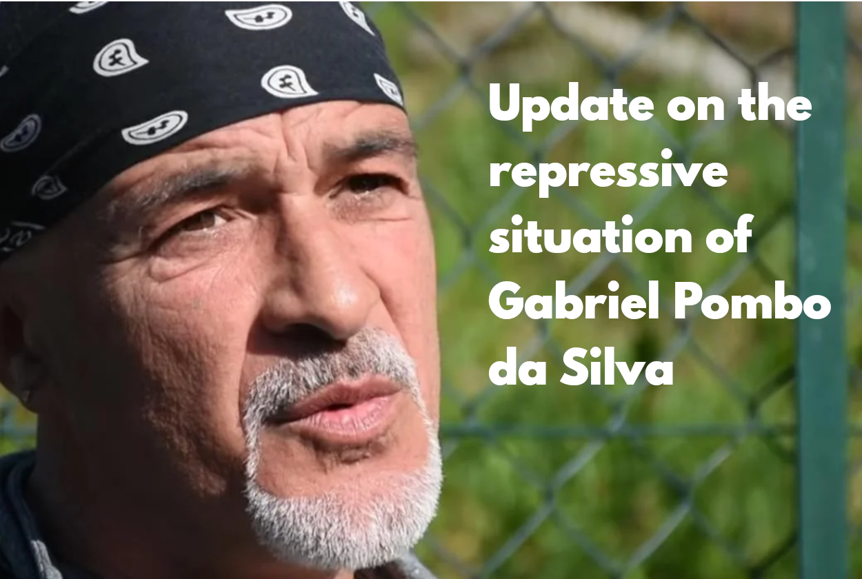 Update on the repressive situation of Gabriel Pombo da Silva
